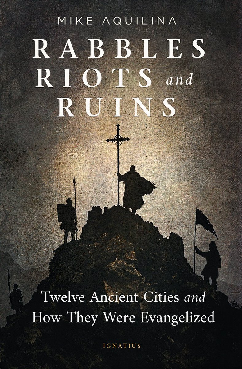 New @IgnatiusPress: 'Rabbles, Riots, and Ruins: Twelve Ancient Cities and How They Were Evangelized' by Mike Aquilina 'This is an informative and captivating book, and so fun to read!'— Fr Thomas Weinandy, O.F.M., Cap. ignatius.com/rabbles-riots-…