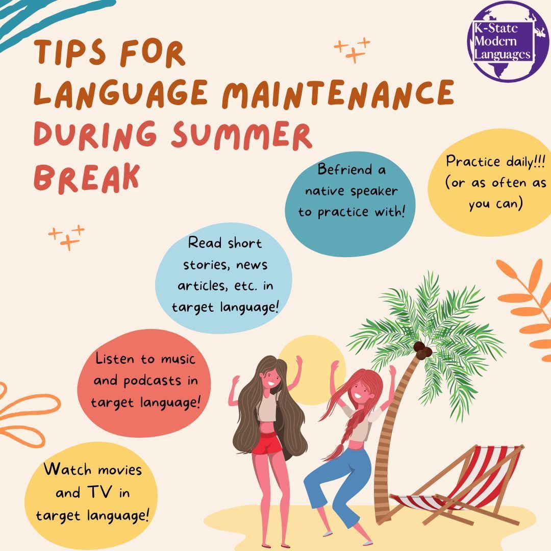 Happy Summer Wildcats! School's been out for a couple weeks now and I'm sure many of you have already forgotten an alarming amount of the info learned last semester. Here are some helpful tips and tricks to maintaining your second language over the summer months away from campus!