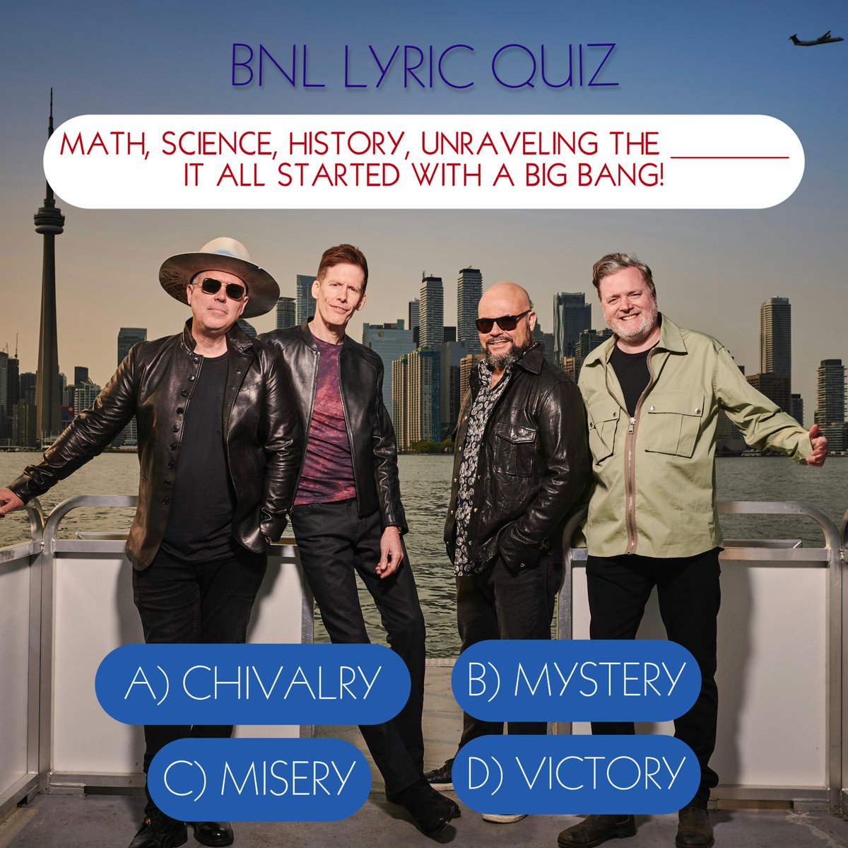 Presenting round 1 of BNL's Lyric Quiz! Can you finish this lyric from the Big Bang Theory Theme Song?