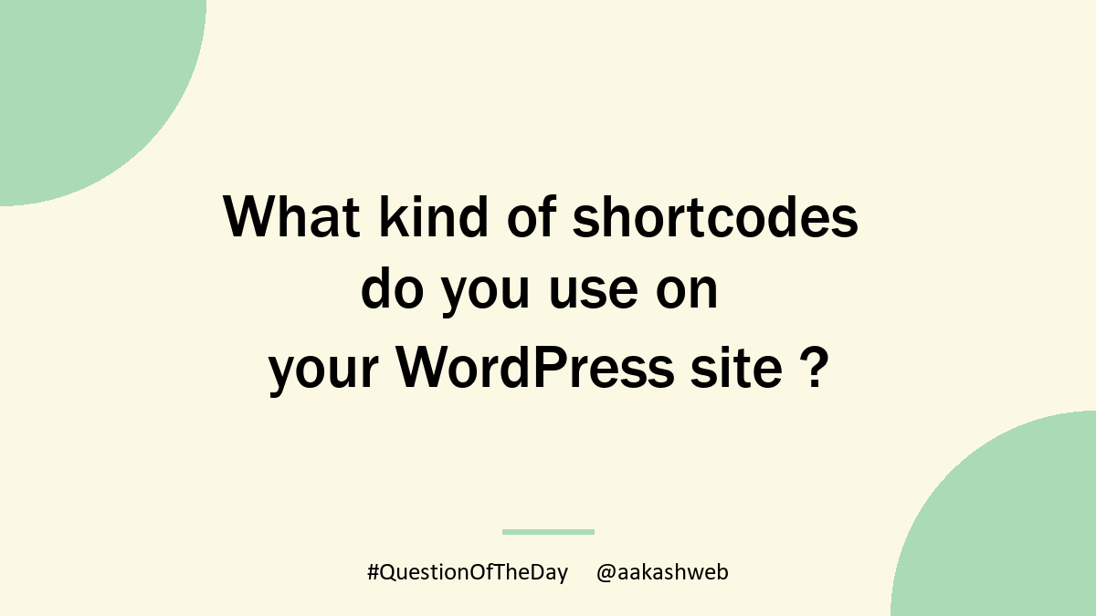 aakashweb's tweet image. What kind of shortcodes do you use on your WordPress site ?
Share your reply in the comments below 👇
#QuestionOfTheDay #WordPress #shortcode