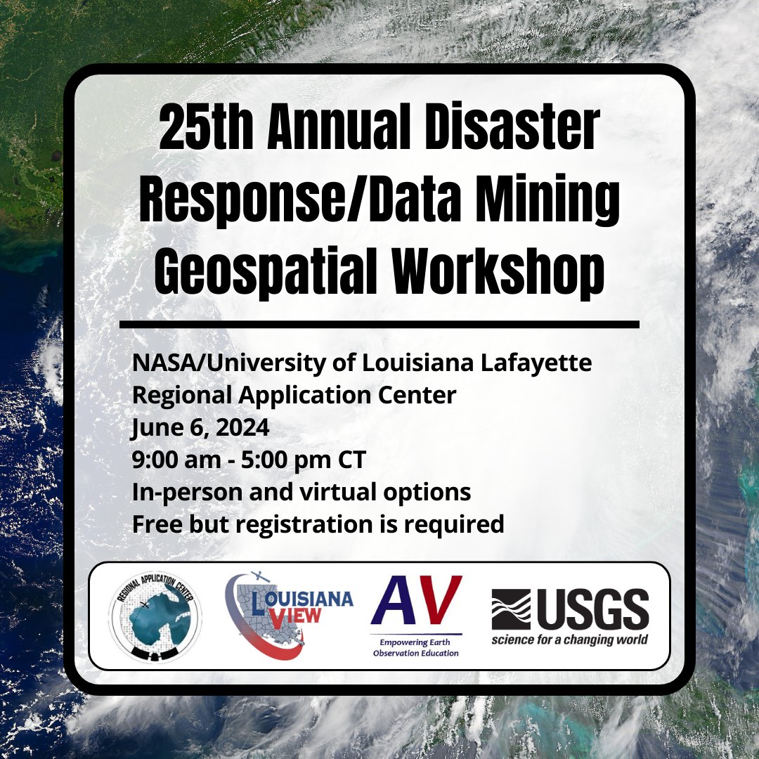 The 25th Annual Disaster Response/Data Mining Geospatial Workshop will take place on June 6, 2024, at the NASA/UL Lafayette Regional Application Center in Lafayette, Louisiana. Register for the workshop here: ow.ly/NTqB50RSHNn #DisasterResponse #NASA #USGS #AmericaView