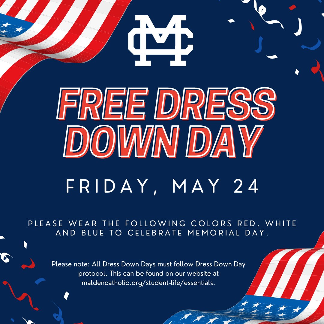 MC is sponsoring a free Dress Down Day tomorrow, May 24. Please wear red, white and blue in honor of Memorial Day. All Dress Down Days must follow Dress Down Day protocol.