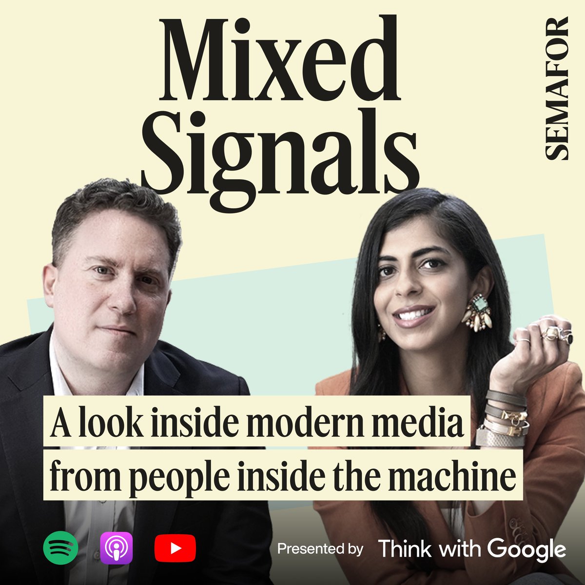 Semafor (@semafor) on Twitter photo 🟡 Introducing Mixed Signals, a new podcast from Semafor Media presented by <a href="/ThinkwithGoogle/">Think with Google</a>.
<a href="/semaforben/">Ben Smith</a> and <a href="/nayeema/">Nayeema Raza</a> pull back the curtain to reveal how money, access, culture, and politics shape everything you read, watch, and hear.
Listen here: semafor.com/hub/mixed-sign… 🟡 Introducing Mixed Signals, a new podcast from Semafor Media presented by <a href="/ThinkwithGoogle/">Think with Google</a>.
<a href="/semaforben/">Ben Smith</a> and <a href="/nayeema/">Nayeema Raza</a> pull back the curtain to reveal how money, access, culture, and politics shape everything you read, watch, and hear.
Listen here: semafor.com/hub/mixed-sign…