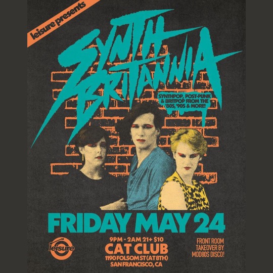 TOMORROW NIGHT, FRI, MAY 24 @Leisuresf Synth Britannia: A Night of Synthpop, Post-Punk & Britpop Dance to Soft Cell/Pet Shop Boys/Yazoo/Depeche Mode/OMD/New Order/Duran Duran/more + WIN TIX TO OMD! MOD80s DISCO front room takeover Cat Club 1190 Folsom (@ 8th) 9P-2A | 21+ | $10
