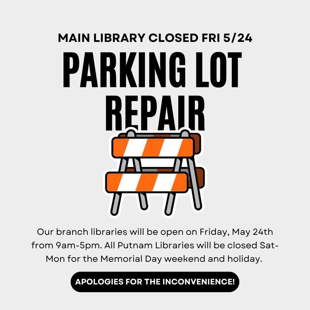 putnamlibrarywv's tweet photo. Main Library is having its parking lot repairs and will be closed Fri 5/24. Branch Libs will still be open 9-5. All locations will be closed Sat-Mon for Memorial Day. Regular hours will resume on Tues 5/28. 

We apologize for any inconvenience and appreciate your understanding. https://t.co/Euq1M0R0ET