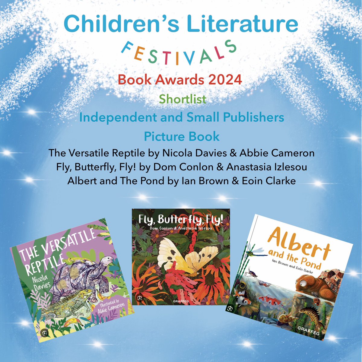 🥁🥁🥁 The shortlist for our 2023/4 #clfbookawards 📚Independent and small publisher #picturebook are - The Versatile Reptile by Nicola Davies & Abbie Cameron, Fly, Butterfly, Fly! by @dom_conlon & Anastasia Izlesou, & Albert and the Pond by @IanBrownTV & Eoin Clarke. ⭐️⭐️⭐️⭐️