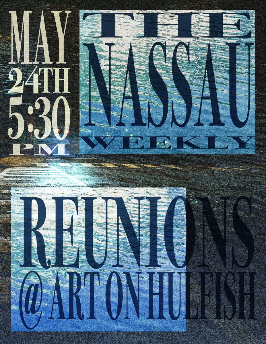 nassau_weekly's tweet photo. REUNIONS 2024 IS UPON US! we're hosting an open mic/fundraiser tomorrow (Friday 5/24) at 5:30 at Art on Hulfish. We hope you love us enough to will yourselves away from the tents to hear readings from current students and laugh with old friends for an hour or so ❤️ https://t.co/iaT45GrRqe