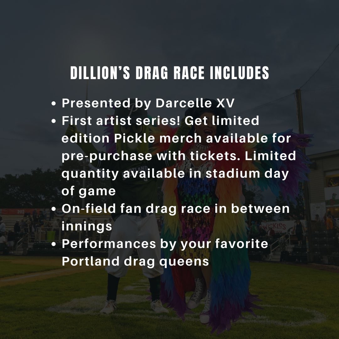 Hello Hello Hello! Start your engines, it’s time for Dillon’s Drag Race! Darcelle’s XV queens will be dragging up and down Walker Stadium for an unforgettable night of baseball and drag queens. Shantay, you stay! Ticket Link: picklestickets.com/event/portland…