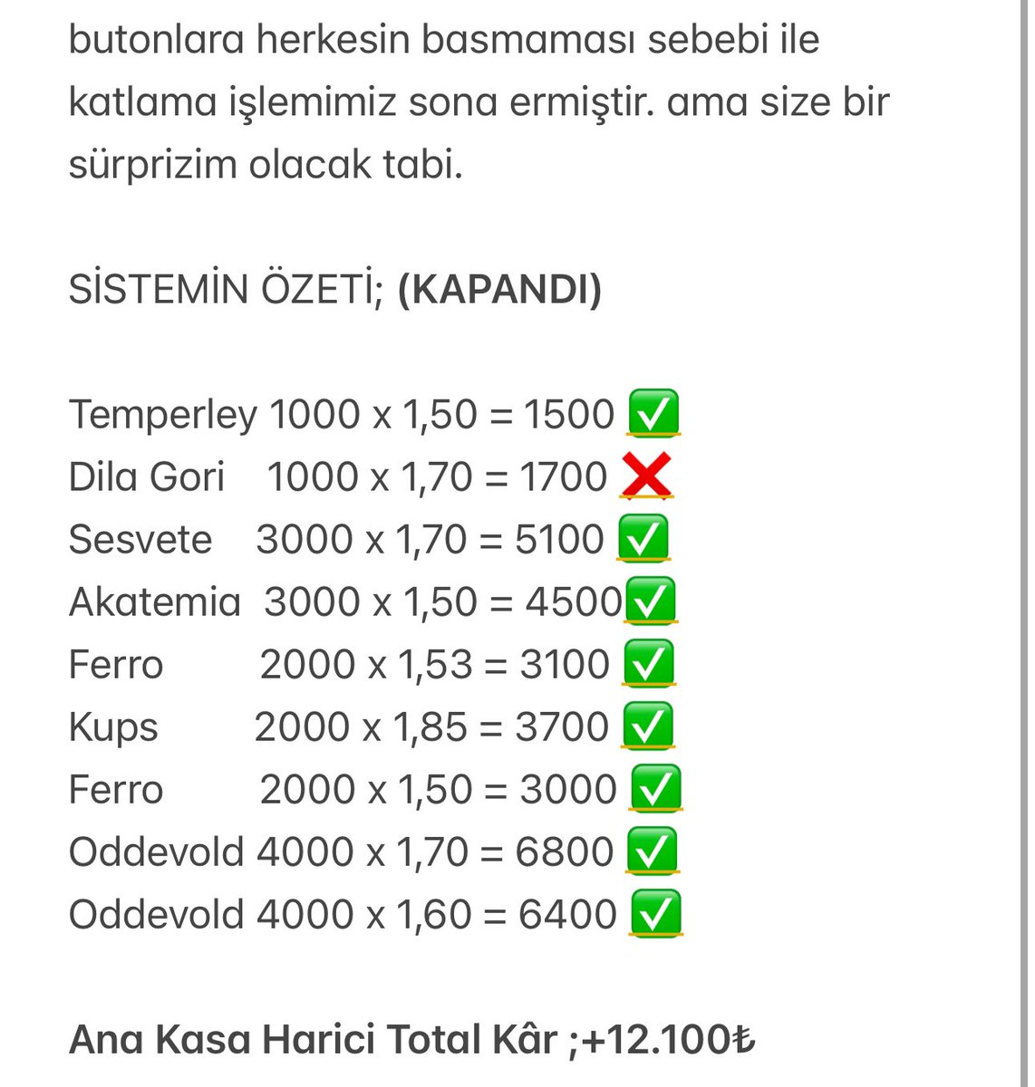 bugünde benimle birlikte ekmeğine bakan herkese teşekkürler.
+12.100₺ KAZANÇ !