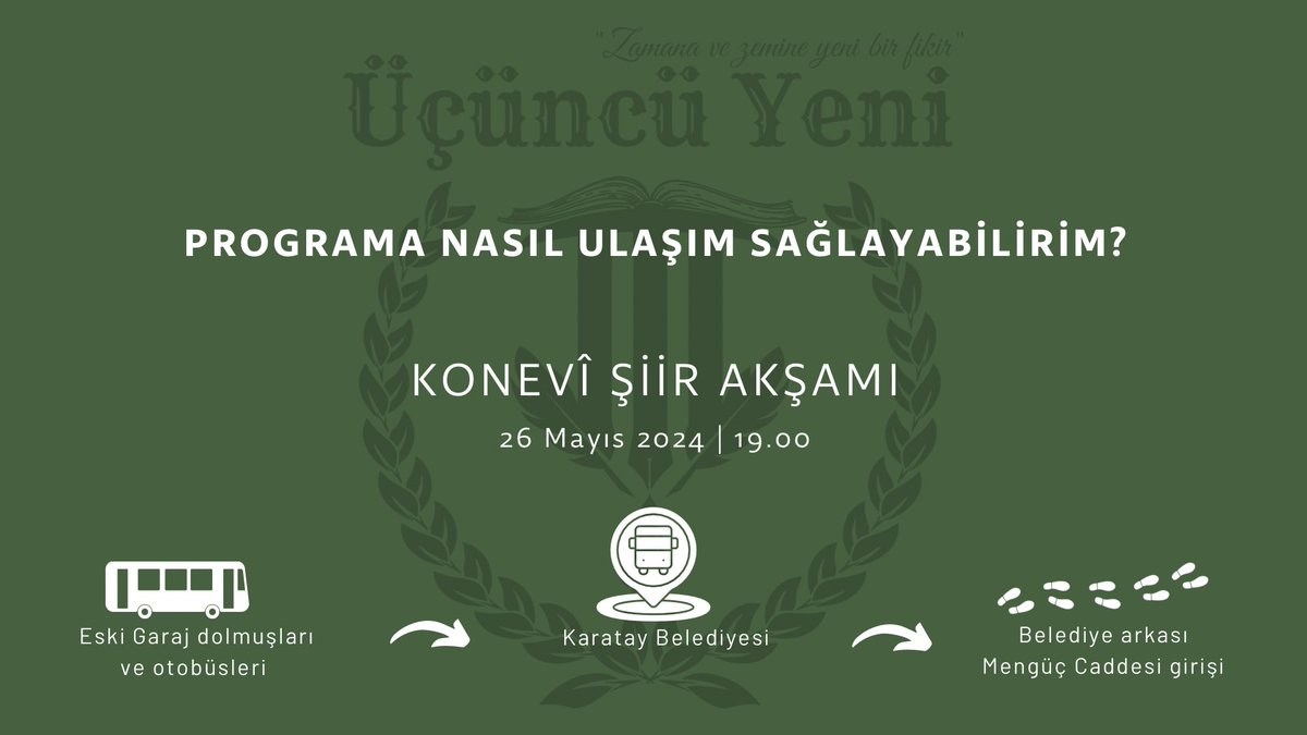 Programa Nasıl Ulaşım Sağlayabilirim❓

📍Konevî Şiir Akşamı programımız için
Eski Garaj'a giden dolmuşlara ya da otobüslere binip Karatay Belediyesinde inebilirsiniz.
Belediyenin arkasında bulunan Mengüç Caddesi girişinde Kültür Müdürlüğünde sizleri karşılıyor olacağız.