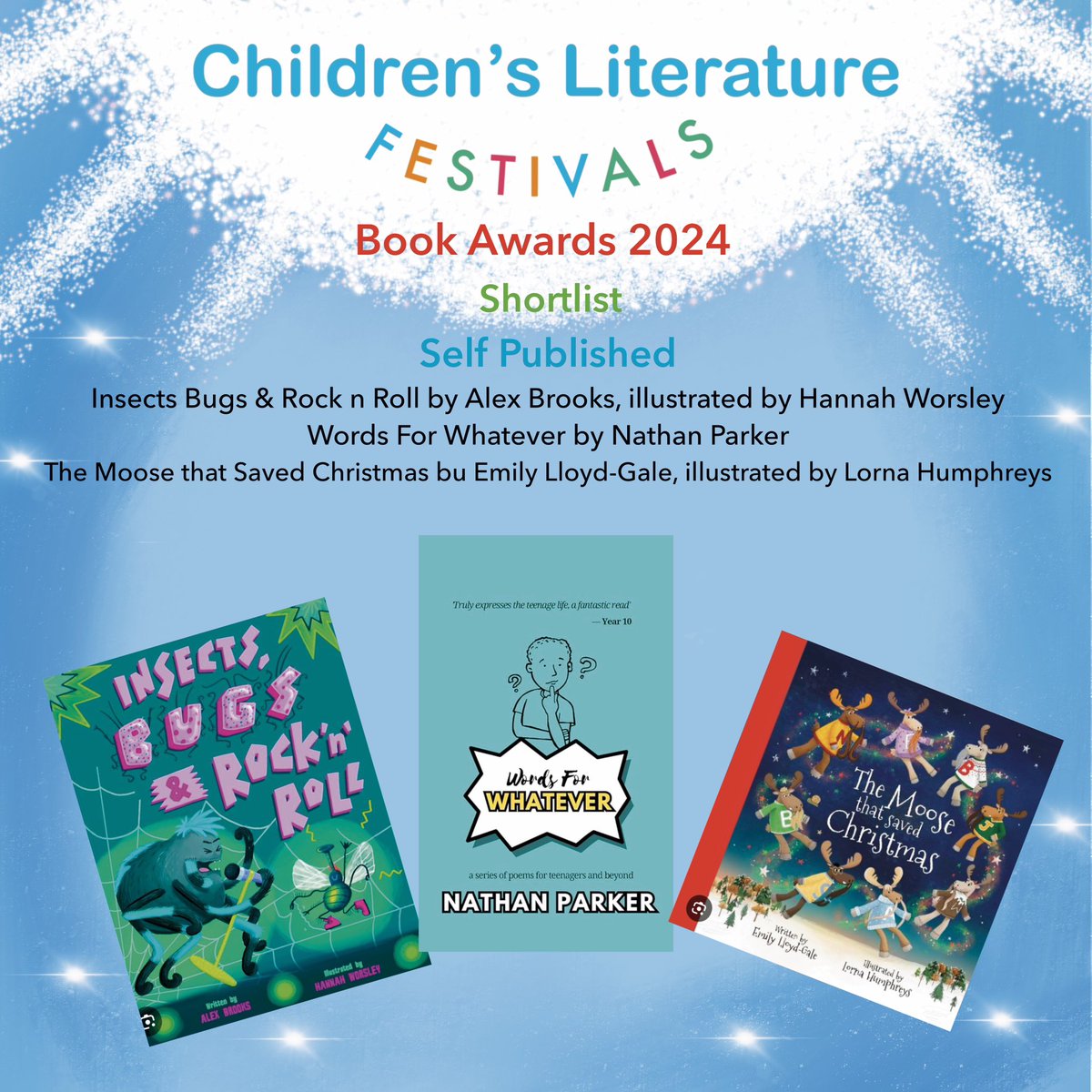 The shortlist for our 2023/4 #clfbookawards Self Published titles are - Insects, Bugs and Rock ‘n’ Roll by Alex Brooks &amp; Hannah Worsley, Words For Whatever by <a href="/parkerwords/">Nathan Parker</a>, and The Moose that Saved Christmas by Emily-Lloyd Gale &amp; Lorna Humphreys.
Congratulations ⭐️⭐️⭐️