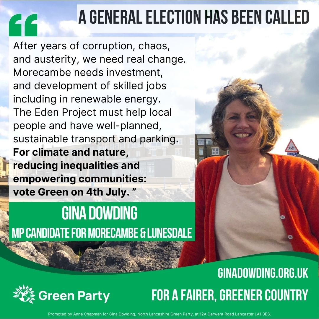 Vote Green on 4th July. Vote for Gina Dowding in Morecambe and Lunesdale.