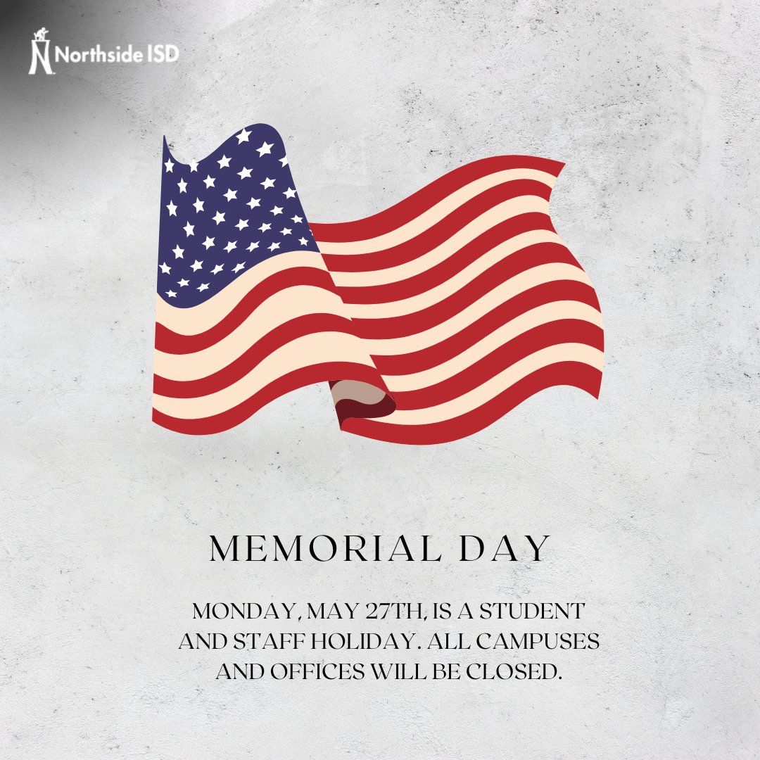 REMINDER- Monday, May 27th, is a student and staff holiday. All campuses and offices will be closed in observance of Memorial Day.