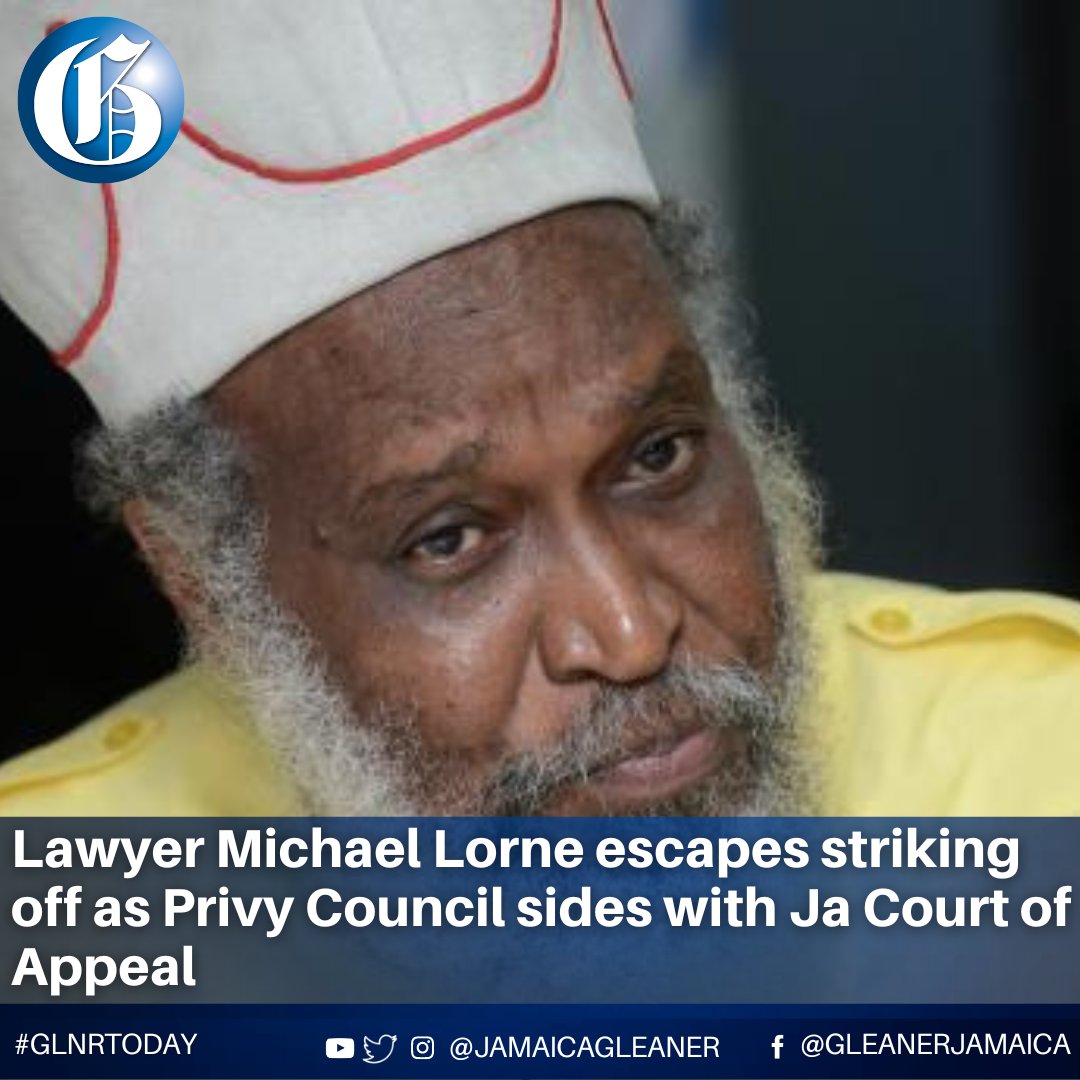 Attorney Michael Lorne will not be disbarred after the Privy Council today upheld a Jamaican Court of Appeal ruling that the General Legal Council was pushing to be overturned. Read more: jamaica-gleaner.com/article/news/2… #GLNRToday