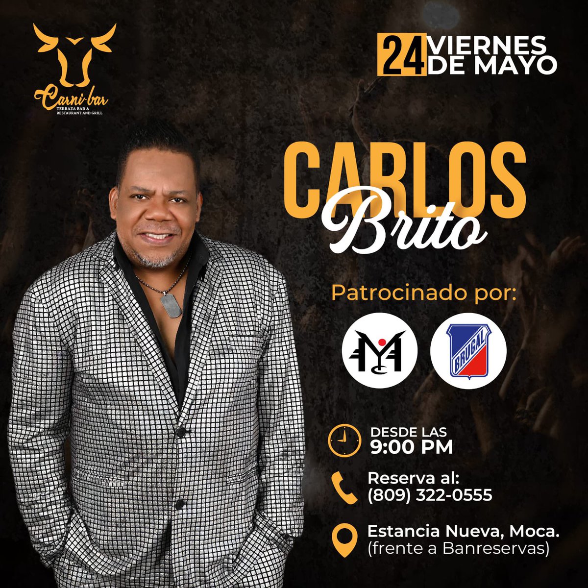Este mismo Viernes 24 de Mayo Carlos Brito en Concierto en CarniBar Estancia nueva Moca 9:00 pm ven y disfruta del Romántico &amp; Bailable Carlos Brito en vivo