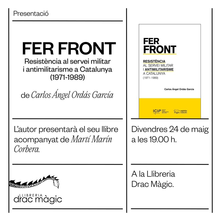 Demà a les 19 en la llibreria Drac Màgic de Palma de Mallorca, presentaré amb el Martí Marín el llibre “Fer Front. Resistència al servei militar i antimilitarisme a Catalunya, 1971-1989”, que van editar @PagesEditors i @ICIPeace
;