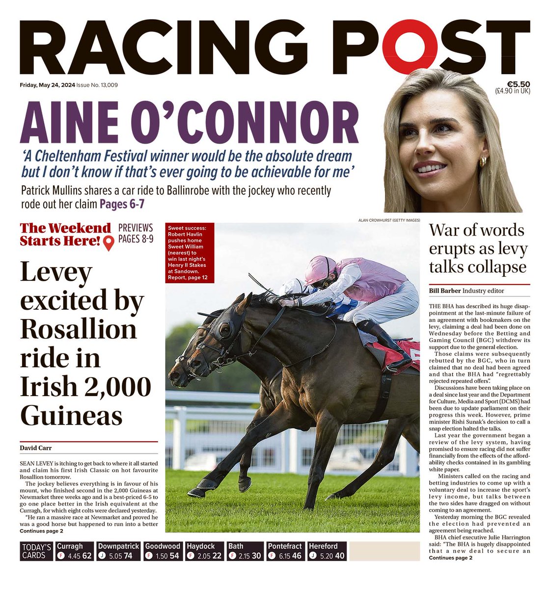 🗞️ In tomorrow's Irish Racing Post

🗣️ Patrick Mullins speaks to Aine O'Connor on the way to Ballinrobe

👀 War of words as levy talks collapse

🏆 Robert Havlin shines on Sweet William in Henry II Stakes at Sandown

🏇 Levey ready for Rosallion in Irish 2,000 Guineas