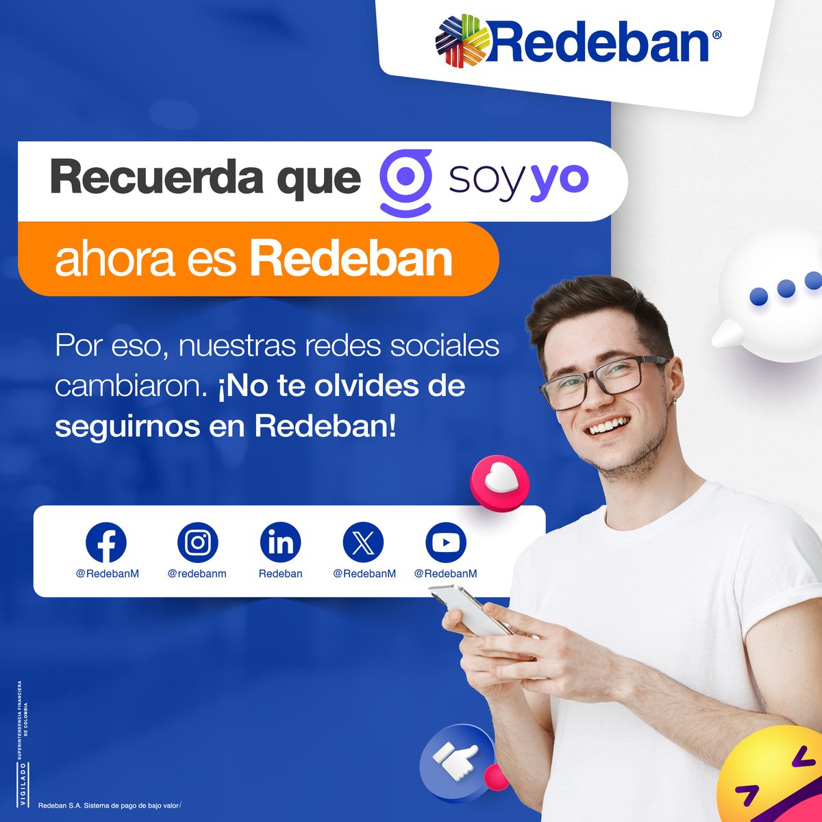 ¡Las redes sociales de SoyYo ahora son Redeban! Descubre todas las novedades y no te pierdas ni un detalle. Síguenos ahora en Redeban. 🚀✨ 

#SoyYo #Redeban #RedesSociales