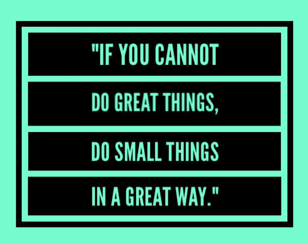 If you cannot do great things, do small things in a great way. — Napoleon Hill #ThursdayMotivation #SuccessTRAIN #leadership #quote via @elaine_perry
