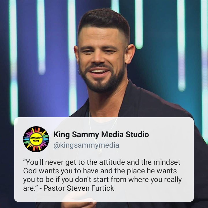 “You'll never get to the attitude and the mindset God wants you to have and the place he wants you to be if you don't start from where you really are.” - Pastor Steven Furtick

#stevenfurtick #kingsammymedia #kingsammyquotes