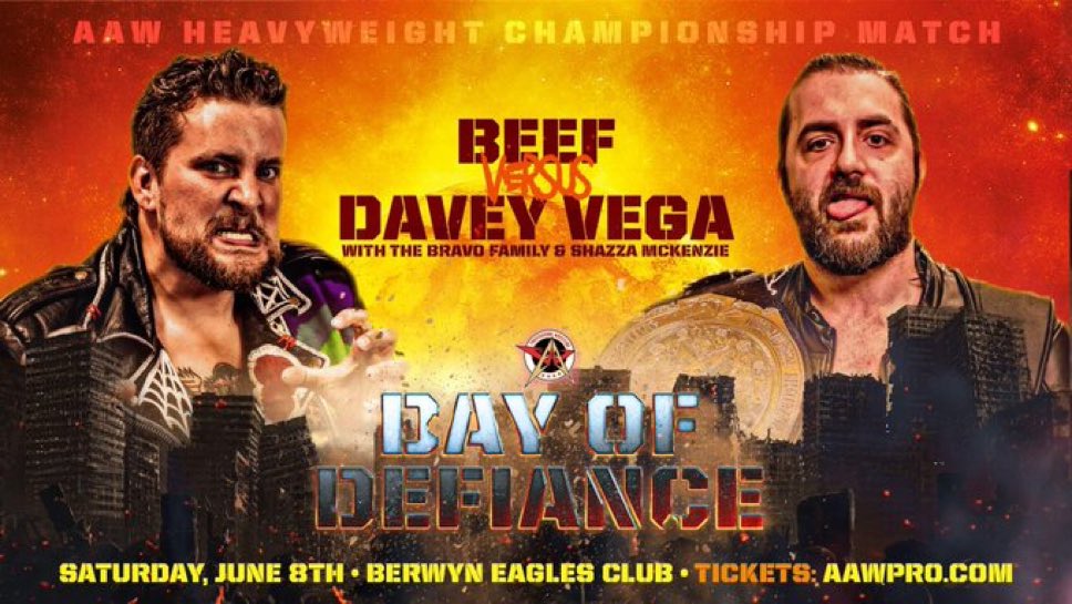 MATCH ANNOUNCEMENT! AAW Heavyweight Championship Davey Vega (c) vs. BEEF @SPTFREVega / @BEEFTCB AAW Pro Wrestling Day of Defiance June 8th Berwyn Eagles Club Berwyn, IL TICKETS ON SALE NOW aawpro.ticketleap.com Live on @HighspotsWN #AAWDefiance