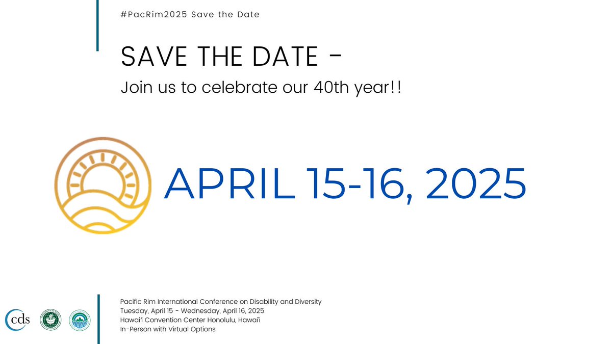 #PacRim2025 SAVE THE DATE 

Join us to celebrate our 40th year!!

Pacific Rim International Conference on Disability and Diversity
Tue, April 15 - Wed, April 16, 2025
Hawaiʻi Convention Center
Honolulu, Hawai’i
In-Person w/Virtual Options

Email Listserv eepurl.com/g79LAX