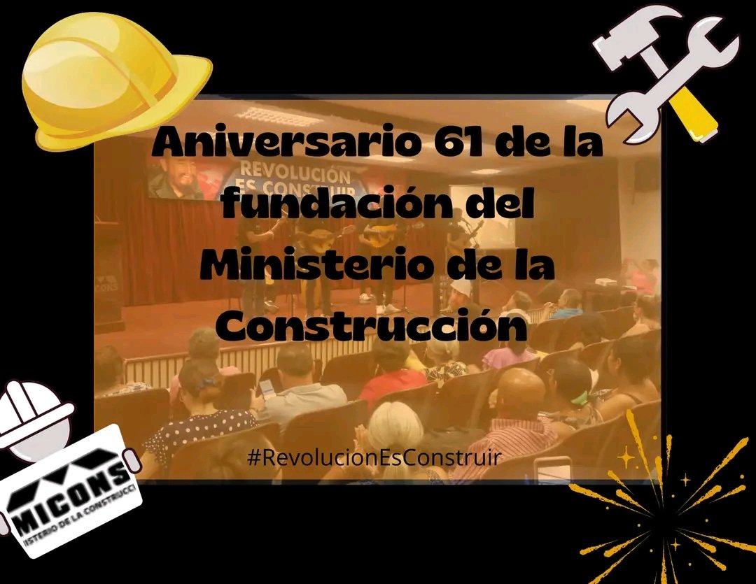 Aniversario 61 de la Fundación del Ministerio de la Construcción,  #GenteQueSuma. #RevolucionEsConstruir #ConstructoresEnVictoria #MatancerosEnVictoria