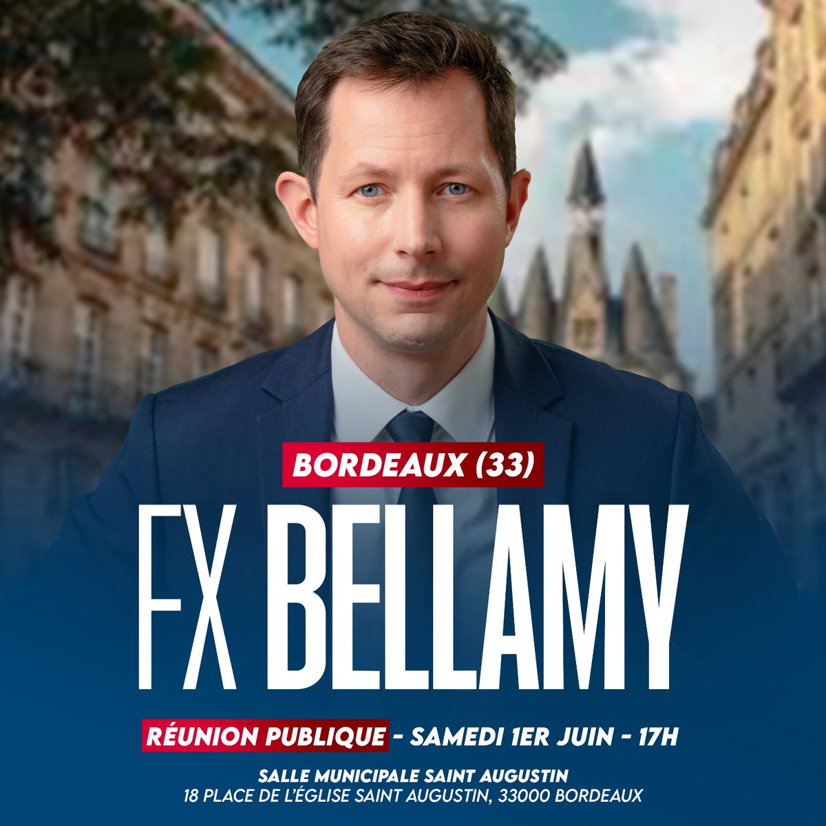 Retrouvons-nous le samedi 1er Juin à Bordeaux. #AvecBellamy