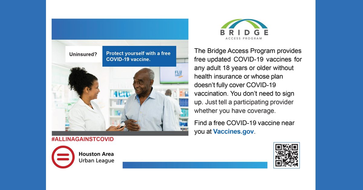 No insurance? No problem. The Bridge Access Program offers free updated COVID-19 vaccines to uninsured adults 18+. No sign-ups needed. Just let the provider know. Find your nearest vaccine site at Vaccines.gov today! #Here4u #GoHealthyHouston