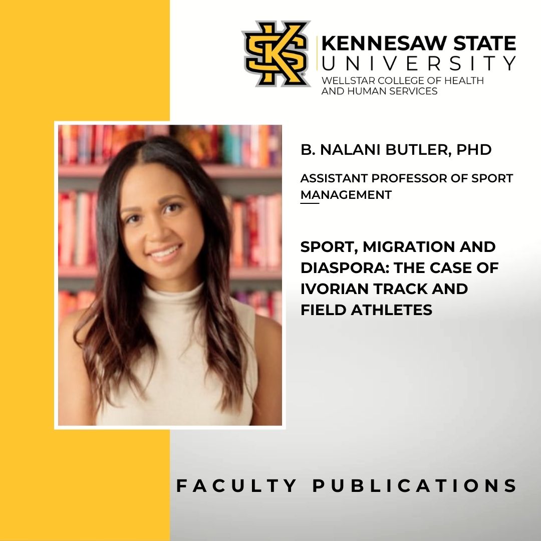 Catch up on #WCHHS Faculty Research and Publications with “Sport, Migration, and Diaspora: The Case of Ivorian Track and Field Athletes” by Assistant Professor of Sport Management B. Nalani Butler and colleagues.  ow.ly/ajwf50RSCOY