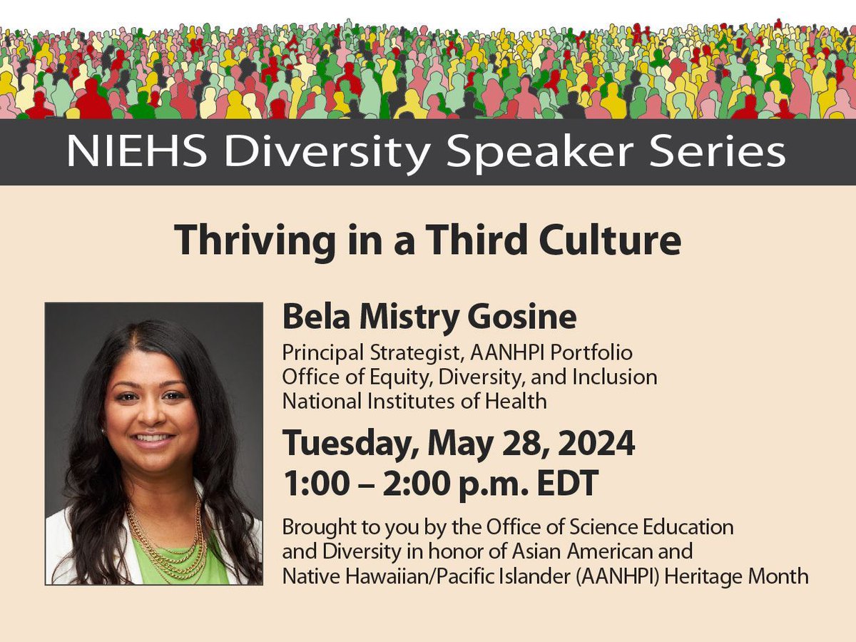 Join us May 28 at 1pm ET for the next talk in the NIEHS Diversity Speakers Series — “Thriving in a Third Culture” by @NIH_EDI principal strategist Bela Mistry Gosine. Join on Zoom: bit.ly/3wzIT1v #aanhpi2024