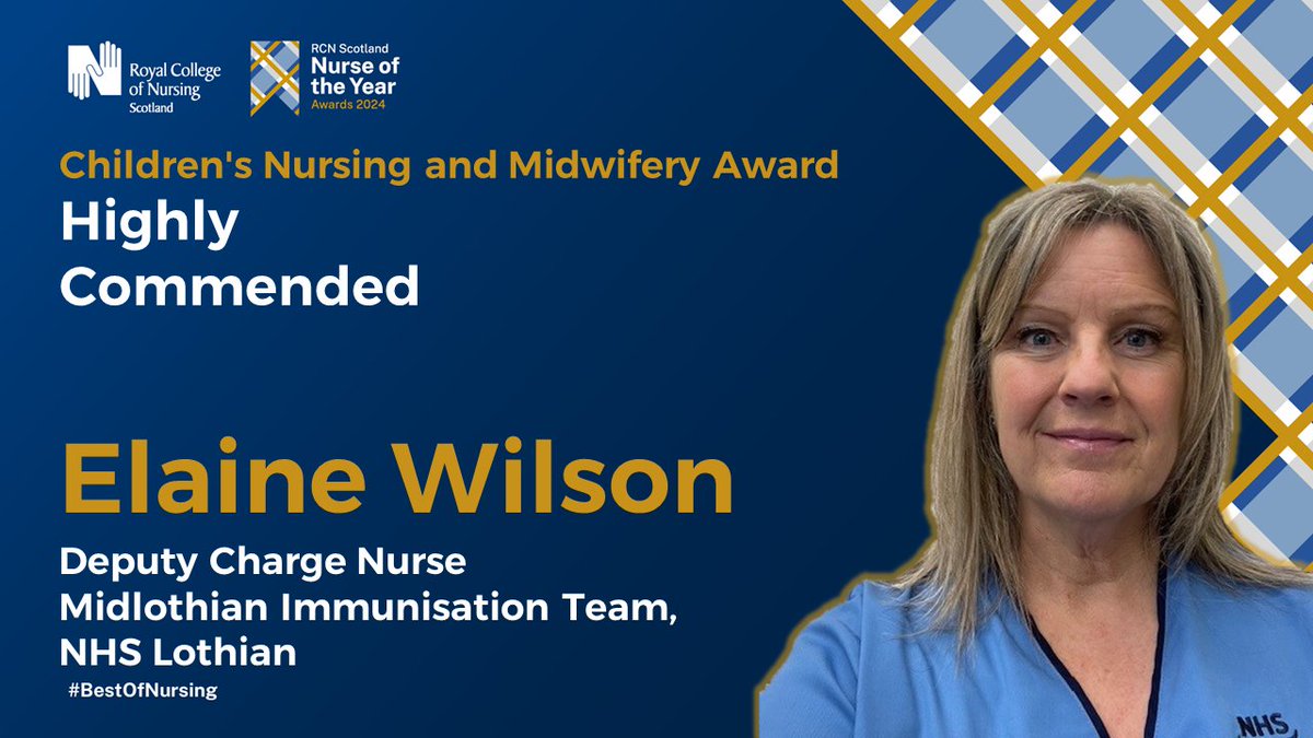 Congratulations also go to our highly commended in the Children's Nursing &amp; Midwifery Category, Elaine Wilson, Deputy Charge Nurse with the Midlothian Immunisation Team in <a href="/NHS_Lothian/">NHS Lothian</a> #BestOfNursing