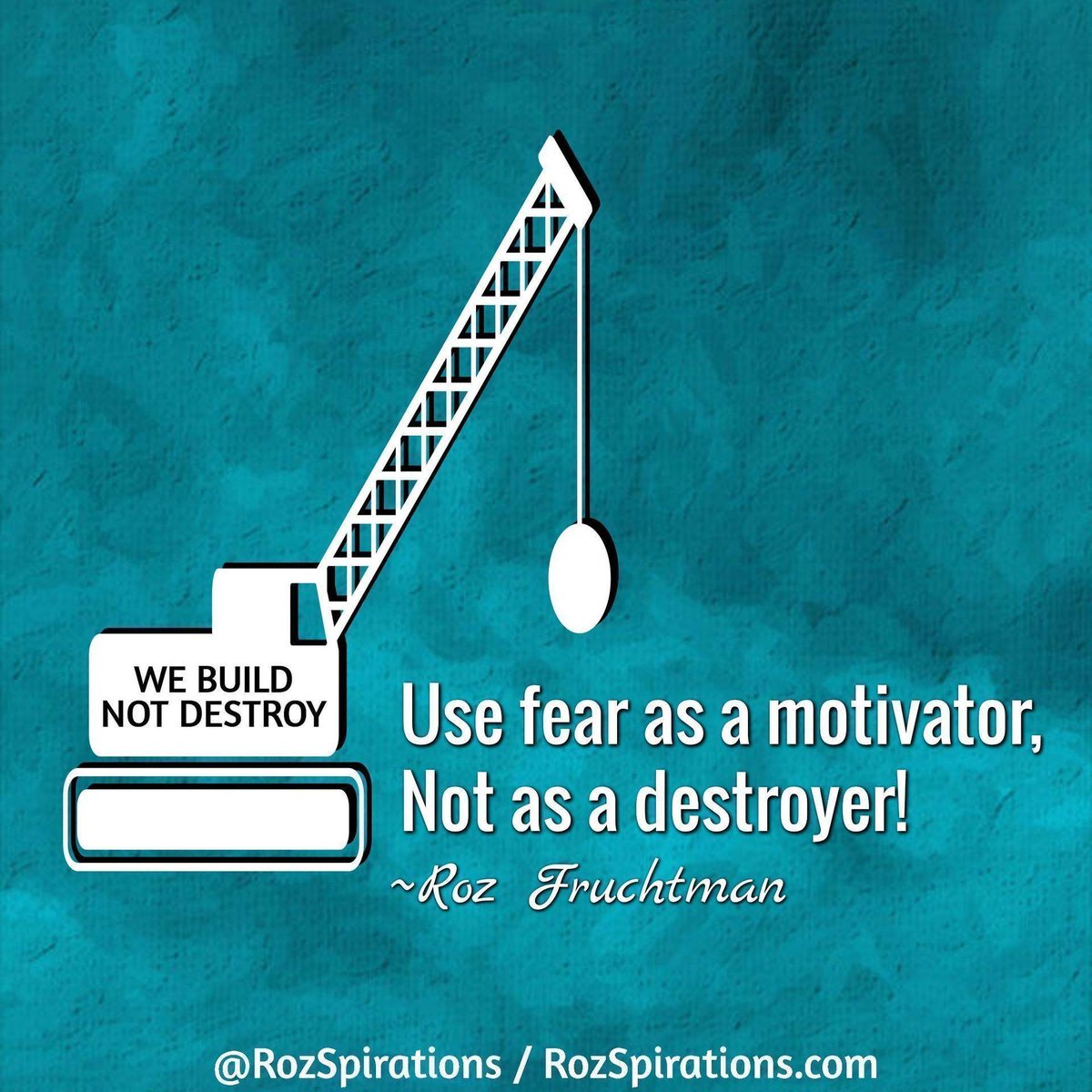 Use fear as a motivator, Not as a destroyer! ~Roz Fruchtman

#RozSpirations #InspirationalInfluencer #LoveTrain #JoyTrain #SuccessTrain #qotd #quote #quotes