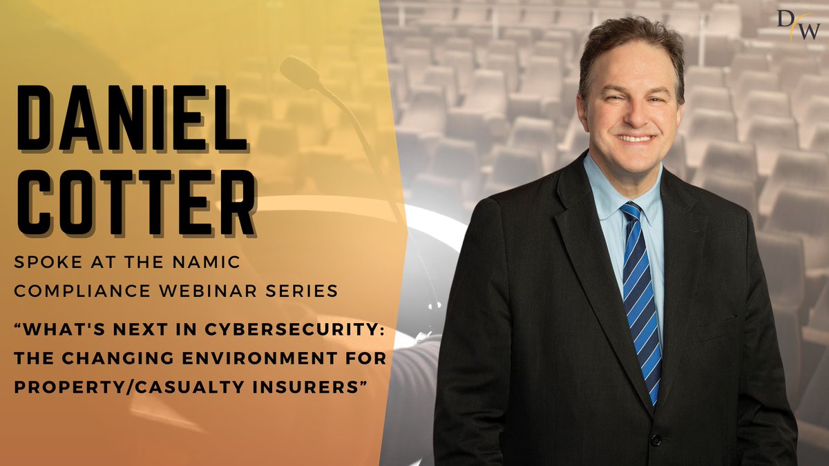Daniel Cotter had the opportunity to present at the @NAMIC Compliance Webinar Series, “What's Next in Cybersecurity: The Changing Environment for Property/Casualty Insurers.” Learn more here: bit.ly/3ybLqiE #cybersecurity