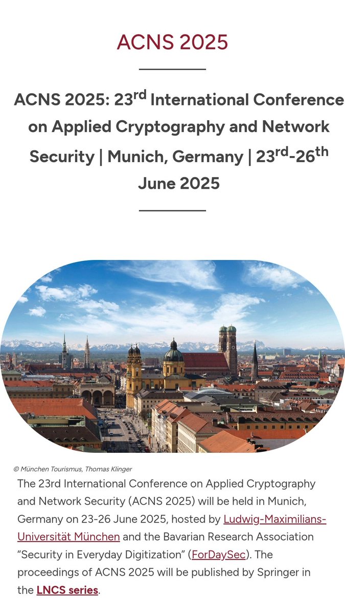 ACNS'25 CFP -- 1st round deadline 9 Sept 2024.
acns2025.fordaysec.de

General Chairs
Stefan Katzenbeisser (Uni of Passau, Germany)
Johannes Kinder (LMU München, Germany)

Program Chairs
Marc Fischlin (TU Darmstadt, Germany)
Veelasha Moonsamy (Ruhr-University Bochum, Germany)
