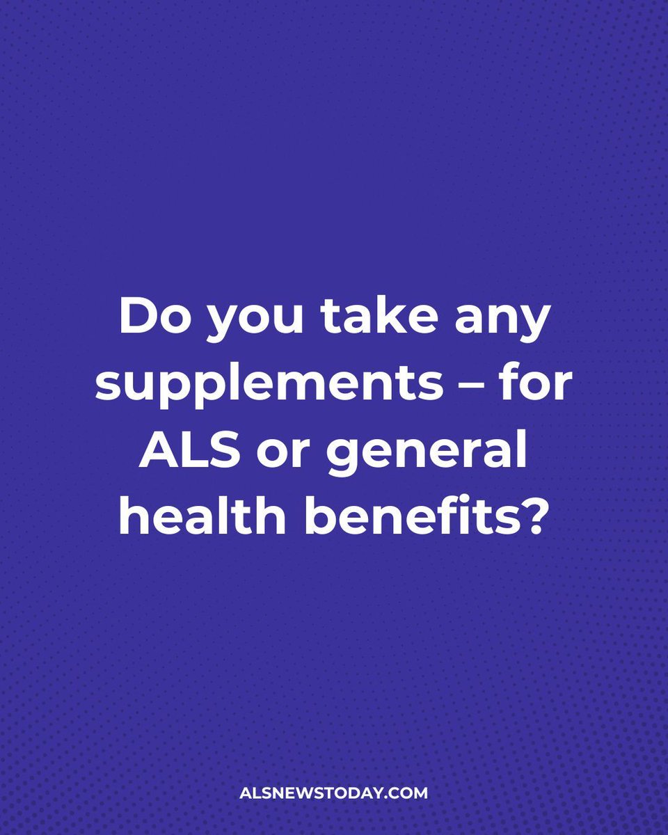 Have you found any supplements that you believe help you better manage your disease? Did you come across them on your own, or were they recommended to you? #ALSNewsToday #AmyotrophicLateralSclerosis #LivingWithALS