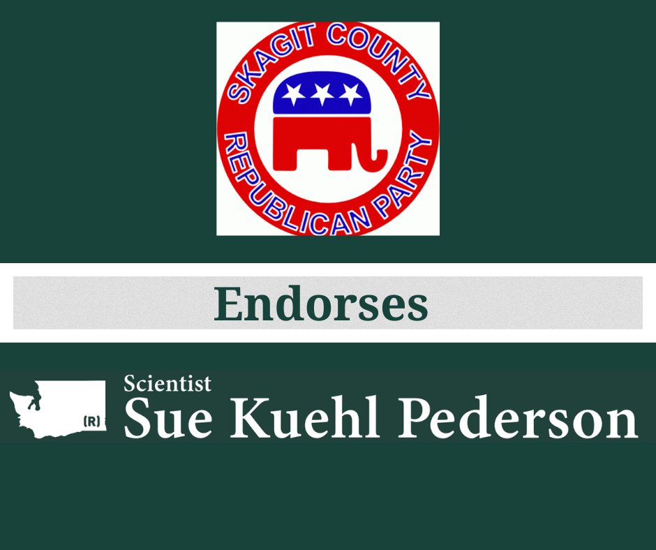 I am humbled to be endorsed by the Skagit County Republican Party!