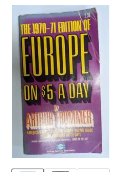 WHEN I CAME 2 EUROPE AS A YOUNG 2LT, OCT 1967, THIS WAS MY GUIDE REF TRAVEL! THERE WAS ALSO A $10 A DAY GUIDE 4 THE UP MARKET! TRAVEL WAS PARADISE & EXTREMELY CHEAP VIS A VIS THE AMERICAN DOLLAR! I RECALLED FONDLY, THE GOOD OLD DYS, AS I PAID £27 4 A MARTINI IN LONDON LAST NITE!