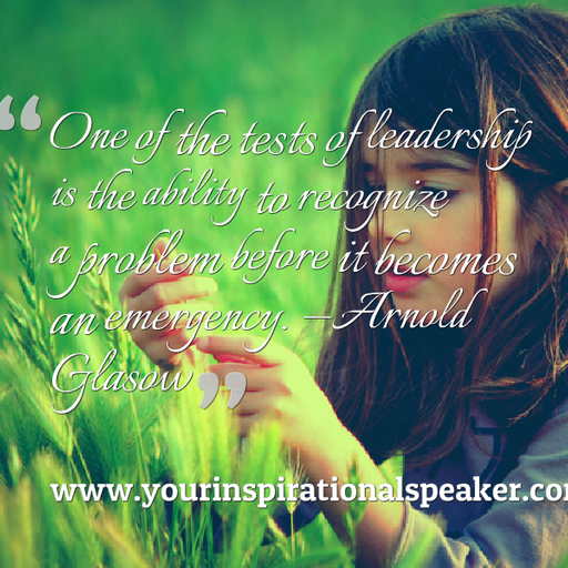 One of the tests of leadership is the ability to recognize a problem before it becomes an emergency. - Arnold Glasow #Leadership #Pilotspeaker #Soar2Success