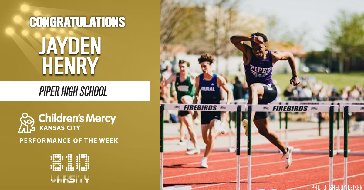 Congrats to Jayden Henry of Piper, the <a href="/ChildrensMercy/">Children's Mercy</a> Male Performance of the Week

Henry is the United Kansas Conference champ in 300-meter and 110-meter hurdles, with a 14.15 mark as the best in Kansas so far.

Henry will compete in both at the state track meet this weeekend