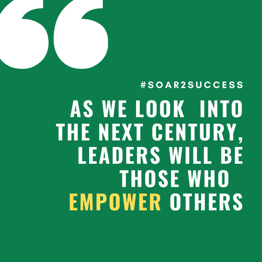 As we look into the next century, leaders will be those who empower others #Leadership #Pilotspeaker #Soar2Success