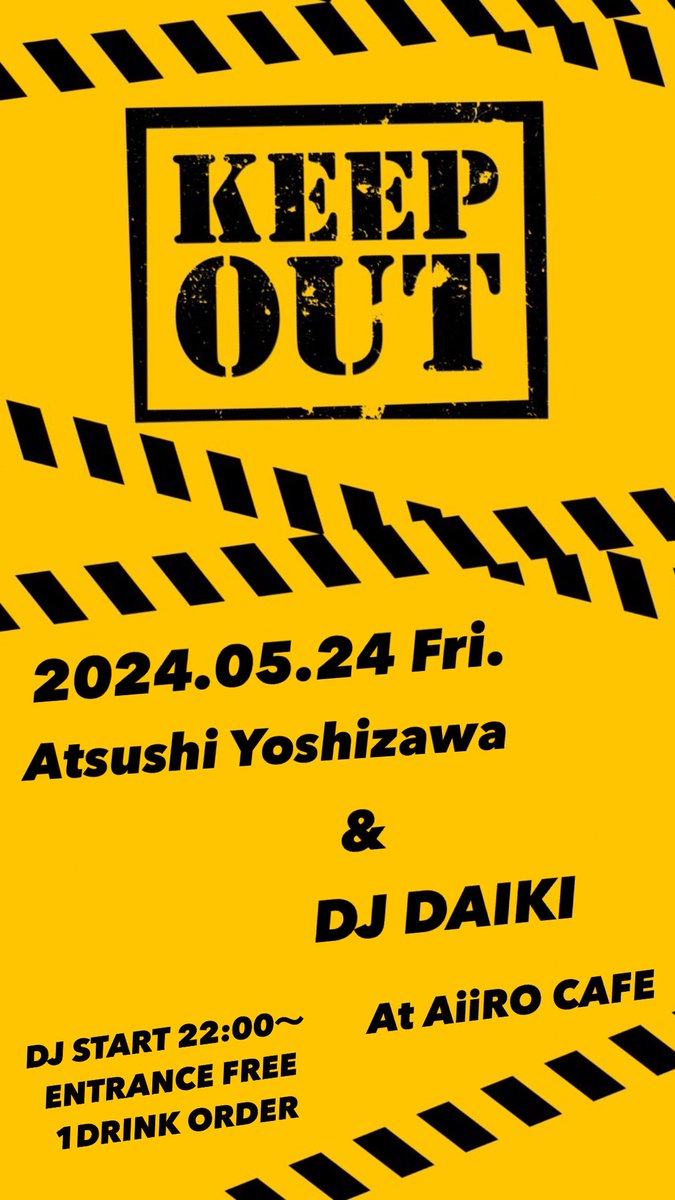 Keep Out

5月24日（金曜日）

Atsushi Yoshizawa
DJ DAIKI

18:00 OPEN
22:00 DJ START
05:00 CLOSE

- -⛩ ⛩ ⛩- -

《 AiiRO CAFE 》
LGBTQ+ Shot Bar🏳️‍🌈 in Shinjuku 2-chome

東京都新宿区新宿2-18-1
第7天香ビル 1F

木金土日は毎週DJイベント🎧✨

#aiirocafe
#新宿バー
#新宿2丁目