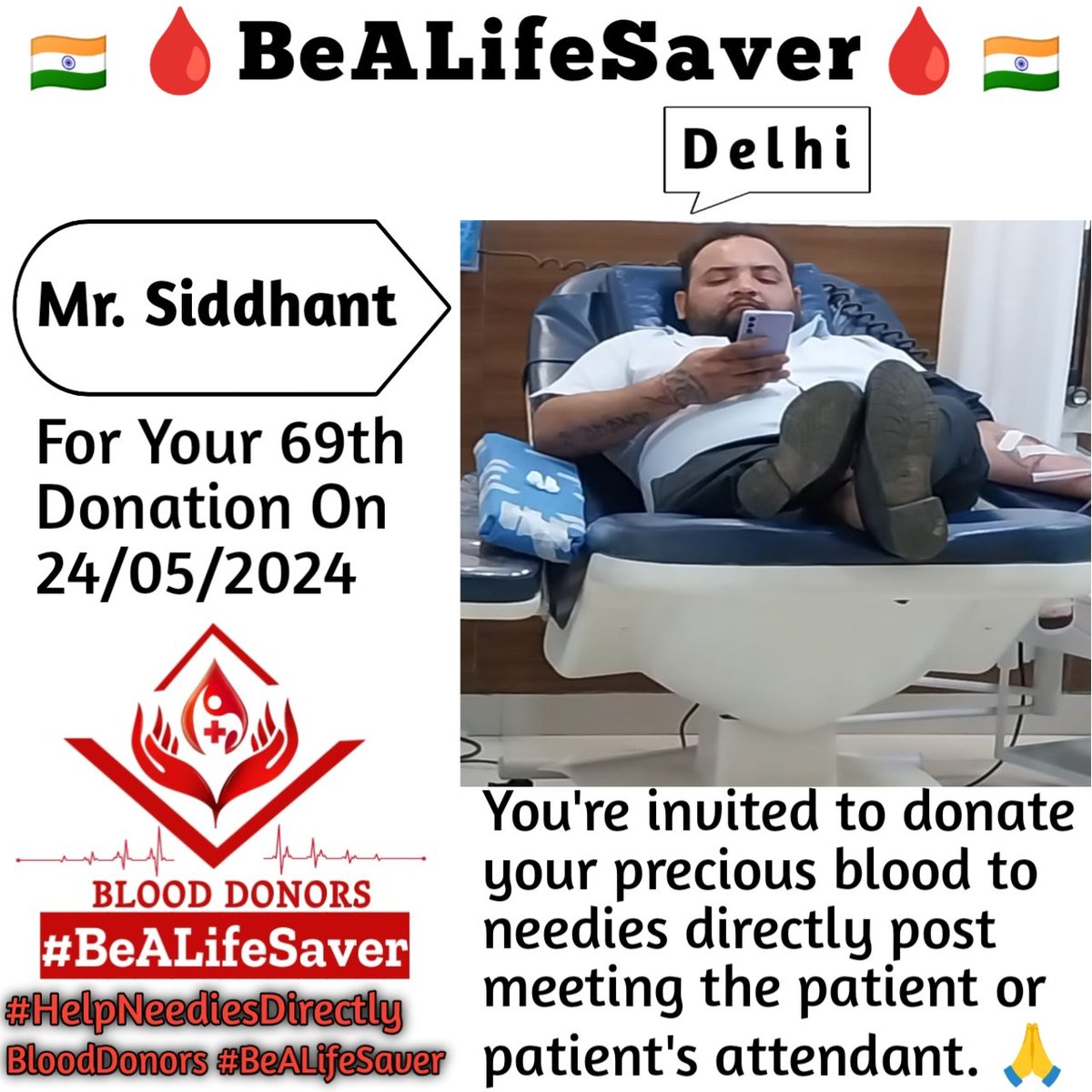 🙏 Congrats For 69th Blood Donation 🙏 Delhi BeALifeSaver Kudos_Mr_Siddhant_Ji Today's hero Mr. Siddhant Ji donated blood in Delhi for the 69th Time for one of the needies. Heartfelt Gratitude and Respect to Siddhant Ji for his blood donation for Patient admitted in Delhi.