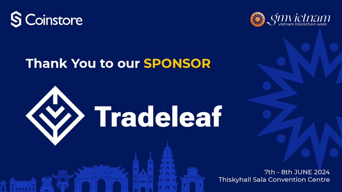 🎉 Big thanks to @tradeleaf, our amazing sponsor for GM Vietnam Blockchain Week 2024! 🚀 Join us on June 7-8 at Thiskyhall Sala Convention Centre for an exciting dive into blockchain tech. 🙌 #GMVietnam #Coinstore