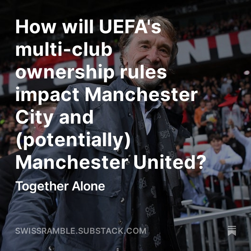 A look at UEFA's multi-club ownership rules, which have been clarified recently. They will impact Manchester City (after Girona qualified for the Champions League) and potentially Manchester United if they win the FA Cup (due to INEOS' ownership of Nice) #MCFC #MUFC