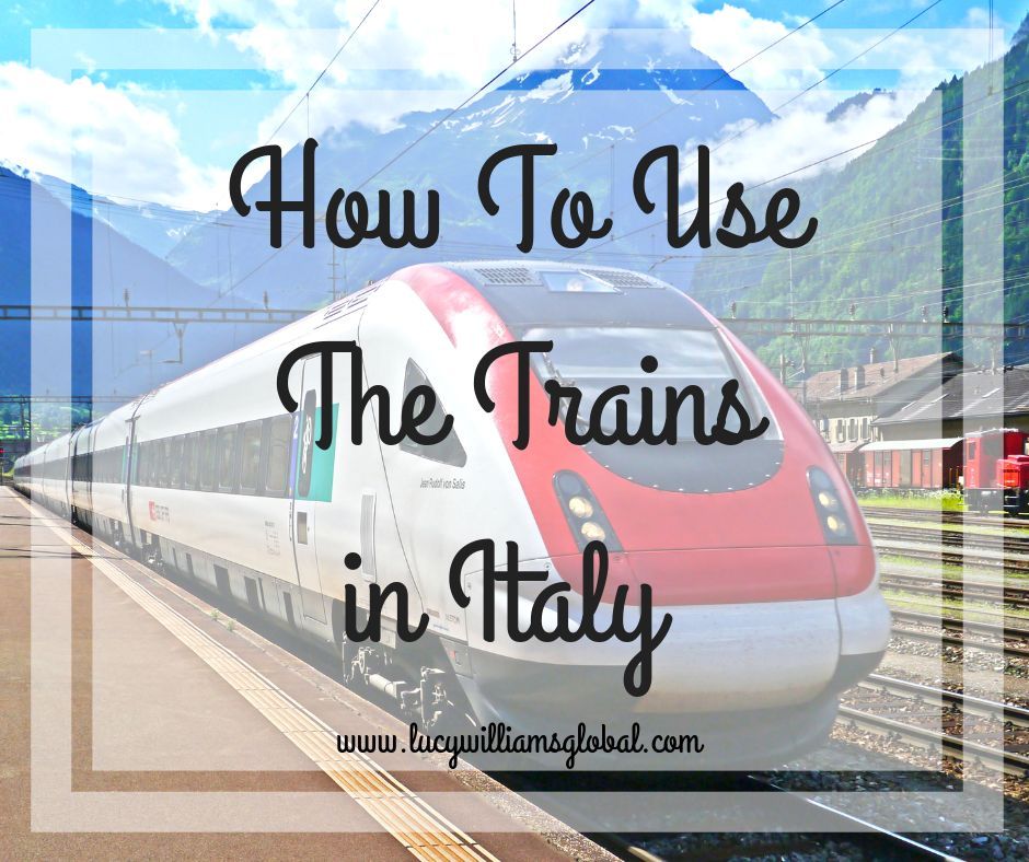 Navigate the Italian train system effortlessly with this handy guide #TrainTravel in #Italy lucywilliamsglobal.com/2019/05/23/how…