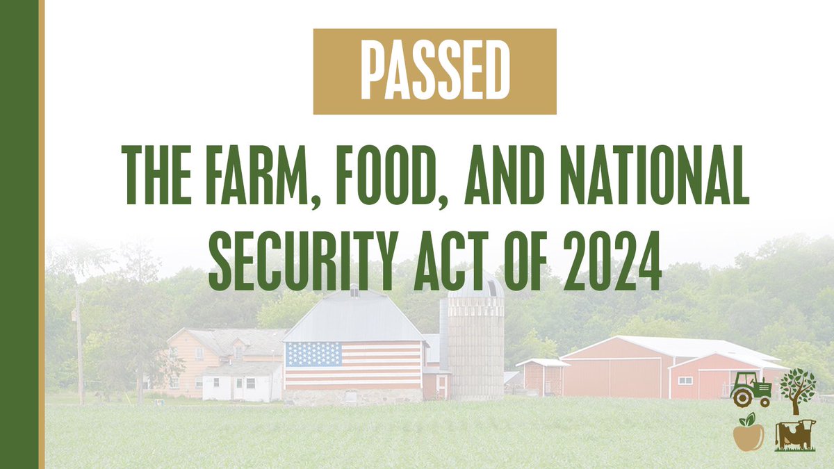 PASSED: The BIPARTISAN Farm, Food, and National Security Act of 2024. #FarmBill