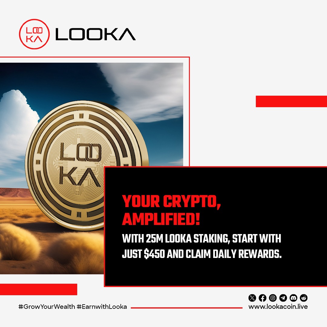 Amplify your crypto journey with Looka! 🚀💰 Start with just $450 and 25M Looka staking to claim daily rewards and boost your investment. Your wealth, your way. #CryptoAmplified #LookaCoin #SmartInvesting #EarnWithLooka