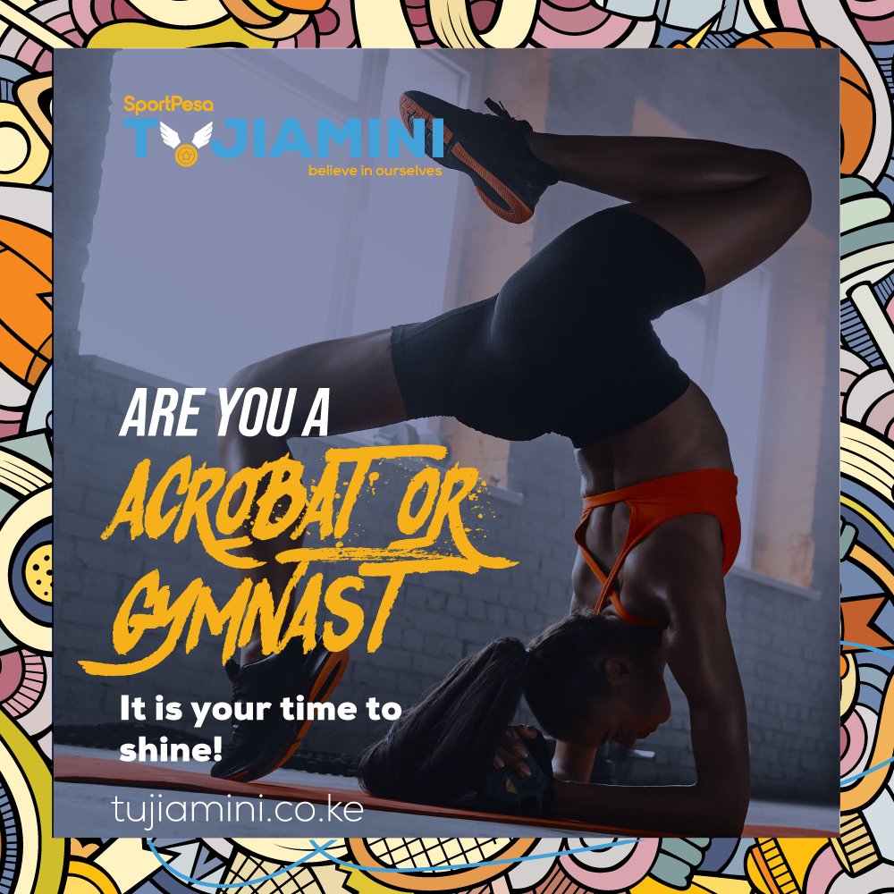 Are you an acrobat or gymnast? It's your time to shine!! Visit the Sportpesa Tujiamini website tujiamini.co.ke for applications and submissions #Tujiamini @SportPesa @Tujiamini