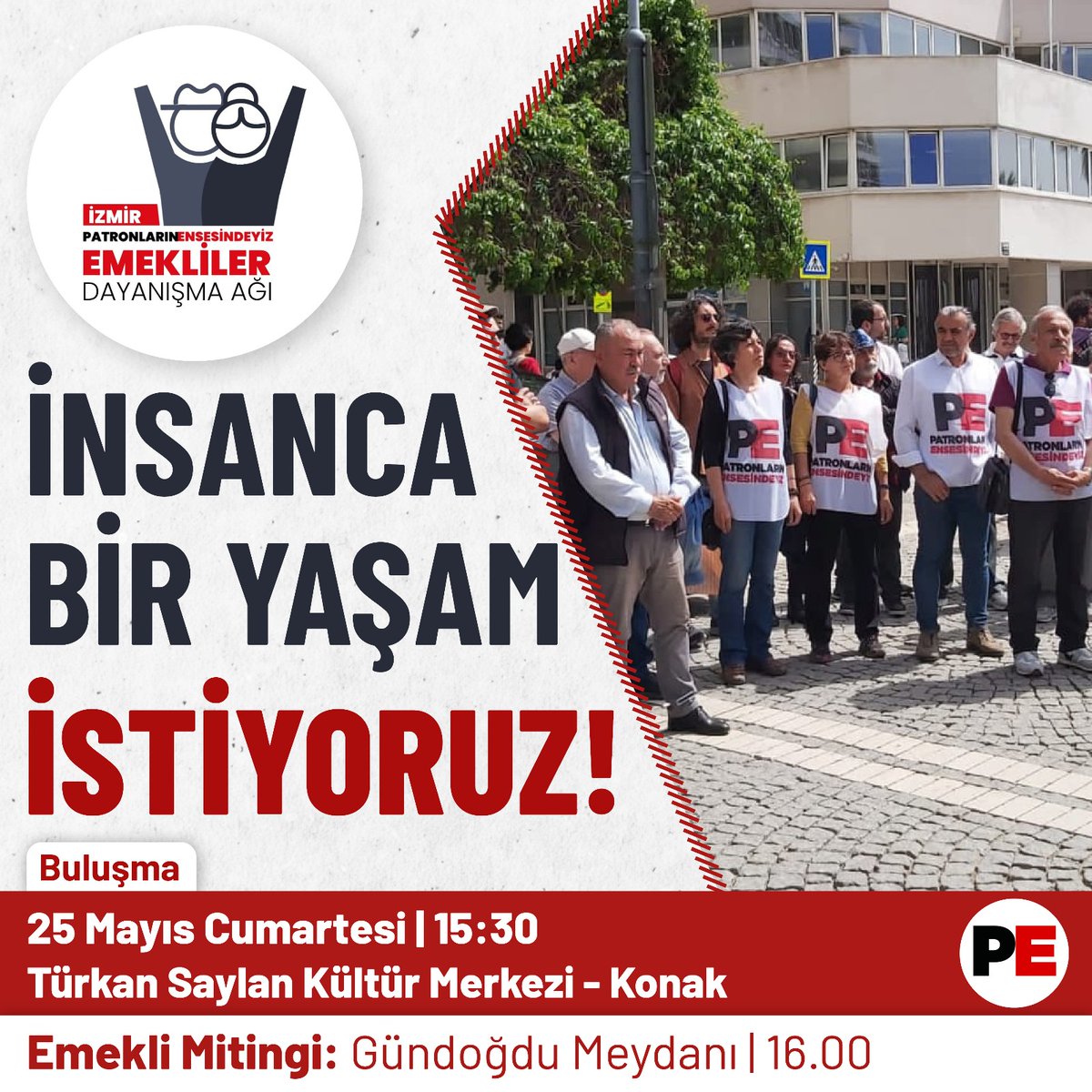 🗓️ 25 Mayıs Cumartesi, 🕞 15.30'da 📍 Türkan Saylan Kültür Merkezi önünde buluşuyor, 16.00'da Gündoğdu Meydanı'nda gerçekleştirilecek Emekli Mitingi'ne katılıyoruz. Gelin, omuz omuza verelim, 'İnsanca bir yaşam istiyoruz' sesini yükseltelim!